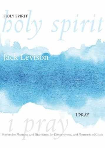 Holy Spirit, I Pray: Prayers - Imitation Leather, by Levison Jack - Very Good