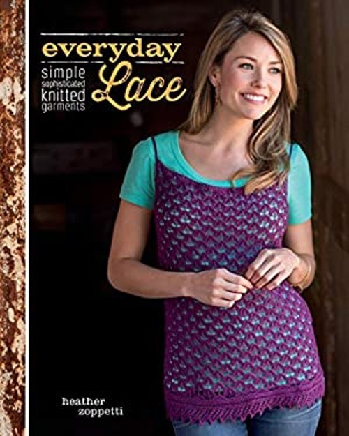 Everyday Lace : Simple, Sophisticated Knitted Garments Heather ZoFree US Delivery | ISBN:1620331349