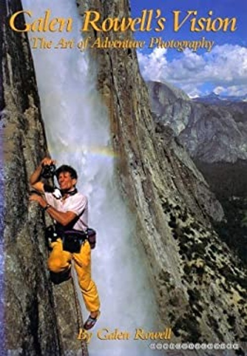 Galen Rowell's Vision : The Art of Adventure Photography Galen A.Free US Delivery | ISBN:0871564580