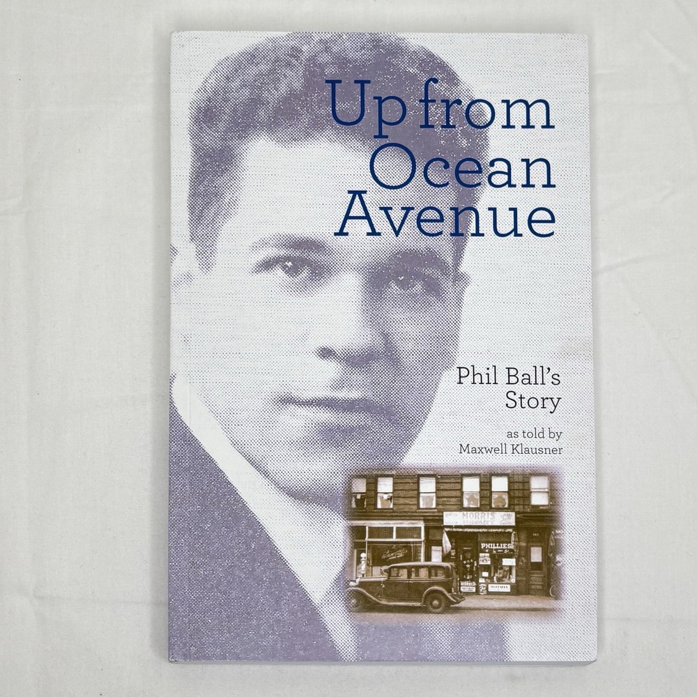 Up From Ocean Avenue: Phil Ball's story as told by Maxwell Klausner by Phil Ball