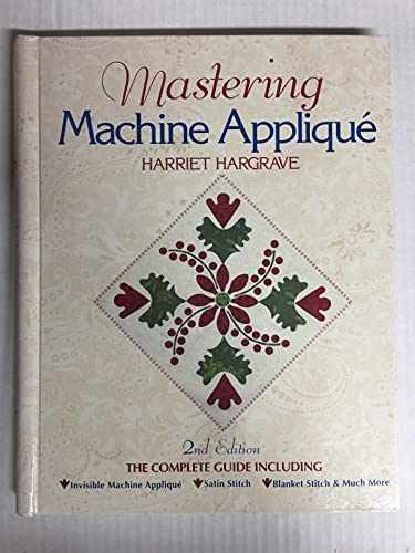 Mastering Machine Applique: The - Paperback, by Hargrave Harriet - Acceptable