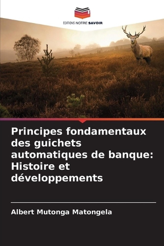 Principes fondamentaux des guichets automatiques de banque: Histoire et d?velopp