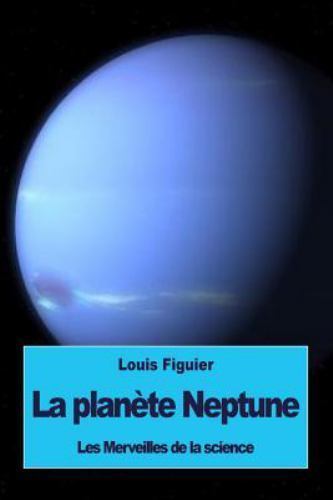 La Planète Neptune, Paperback by Figuier, Louis, Like New Used, Free shipping...