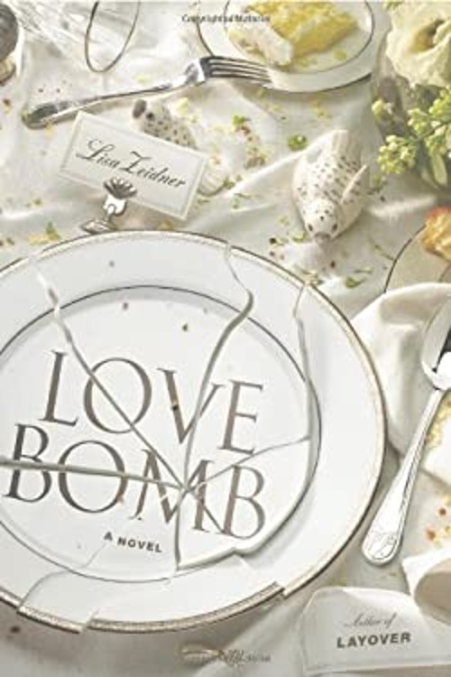 Love Bomb: A Gripping Novel by Lisa Zeidner in Hardcover