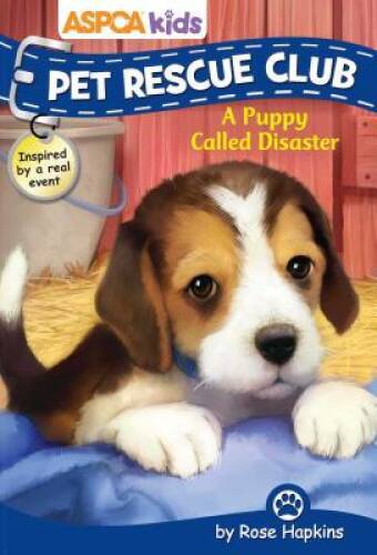 ASPCA kids: Pet Rescue Club: A Puppy Called Disaster - Paperback - GOOD