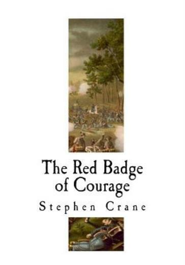 The Red Badge Of Courage: An Episode Of The American Civil War