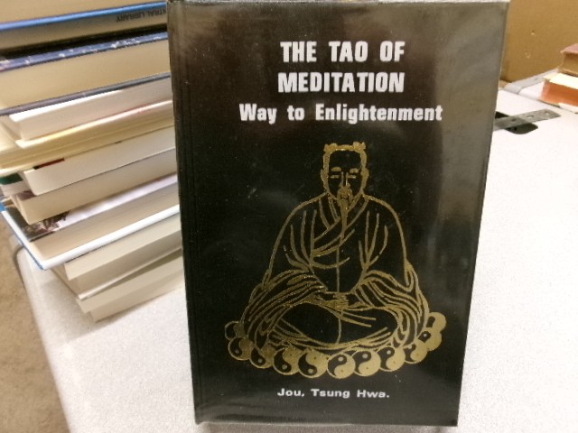 The Tao of Meditation: Way to Enlightenment (The Tao series), Jou, Tsung Hwa