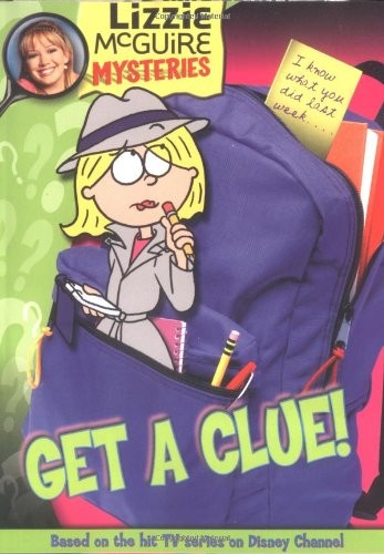 Get a Clue! (Lizzie McGuire Mysteries), Banim, Lisa
