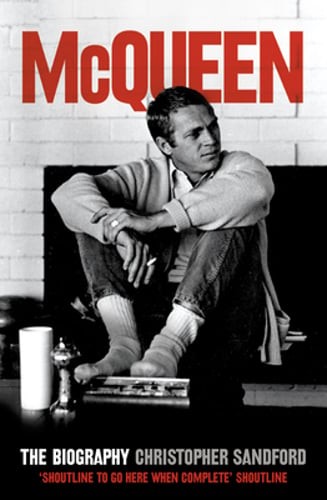McQueen: The Biography by Christopher Sandford: New