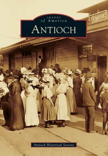 Antioch, Paperback by Antioch Historical Society, Like New Used, Free shippin...