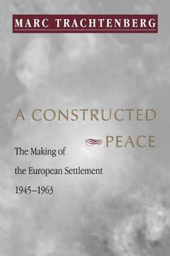 Princeton Studies in International History and Politics Ser.: Constructed Peace