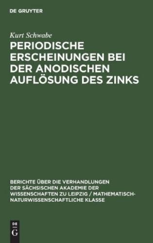 Kurt Schwabe Periodische Erscheinungen Bei Der Anodischen Auflösung D (Hardback)