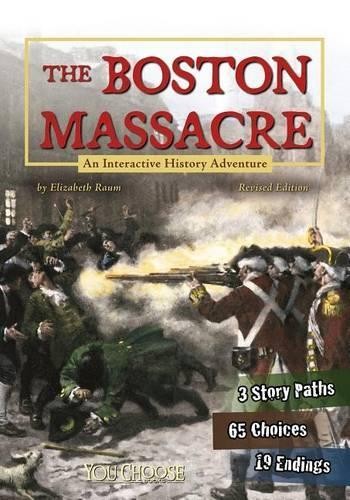 Elizabeth Raum You Choose History Boston Massacre an Interactive His (Paperback)Another great item from Rarewaves USA | Free delivery!