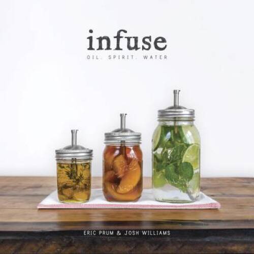 Infuse: Oil, Spirit, Water - Paperback By Prum, Eric - VERY GOOD