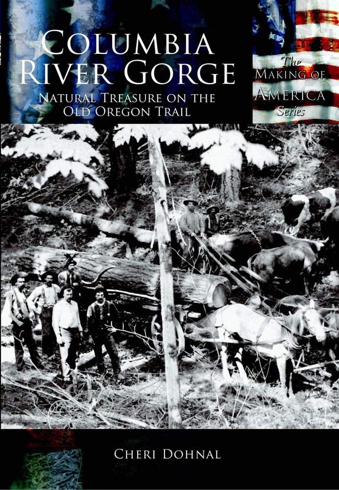 Arcadia Publishing The Making of America Columbia River Gorge Oregon History Book 9780738524320  