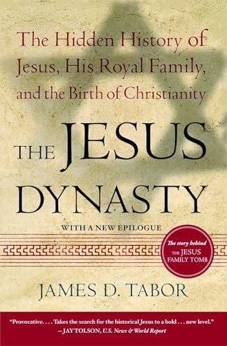 The Jesus Dynasty: The Hidden Histor..., James D. Tabor