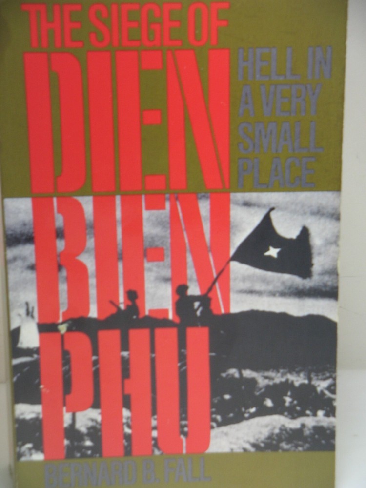 Hell in a very small place: The Siege of Dien Bien Phu book by Bernard B. Fall