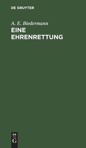 A E Biedermann Eine Ehrenrettung (Hardback)
