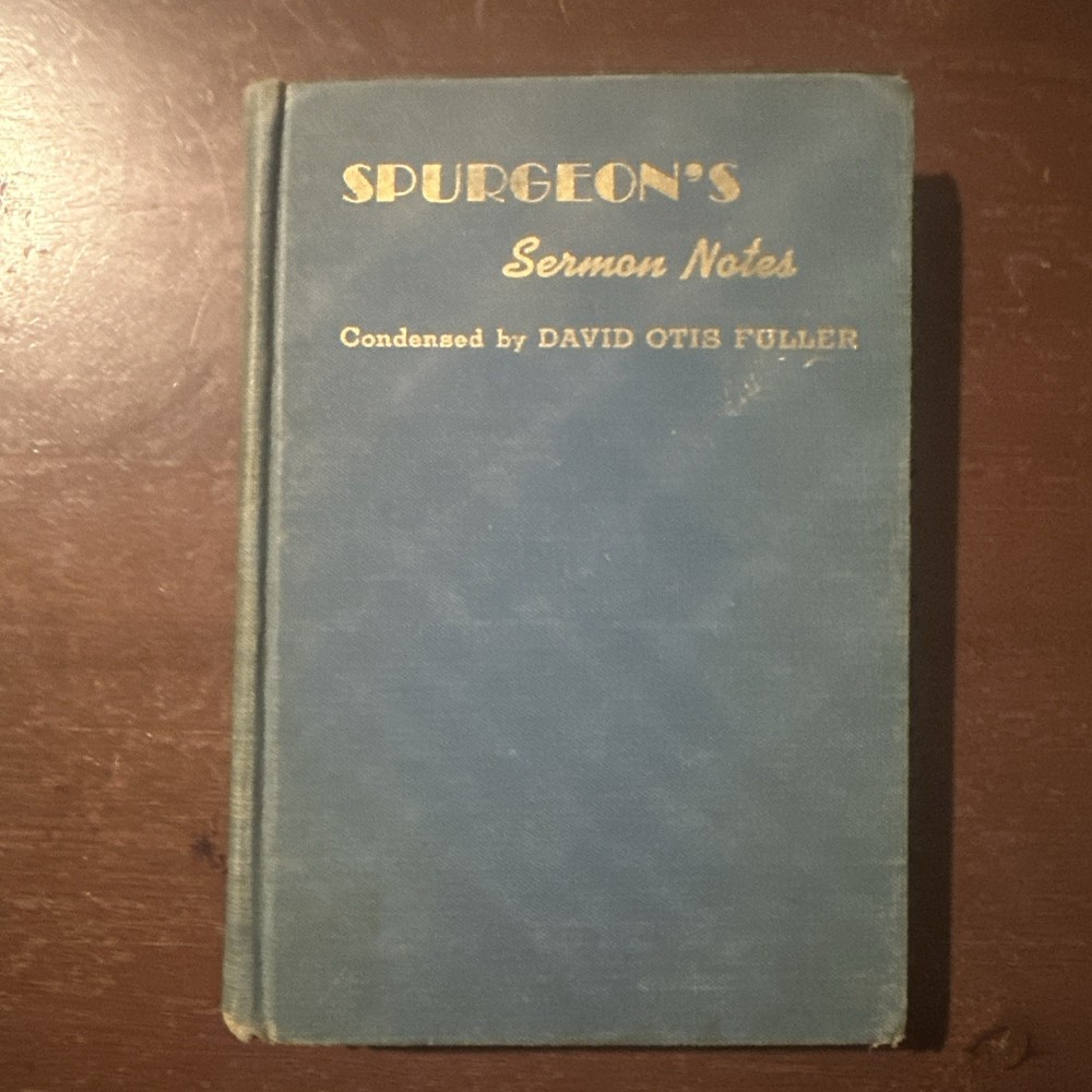 SPURGEON'S SERMON NOTES Book Condensed By David O. Fuller 1941 Fifth Edition