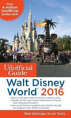 The Unofficial 2016 Walt Disney World Guide by Bob Sehlinger - Paperback
