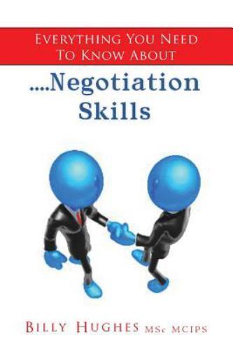 Everything You Need to Know About....negotiation Skills, Paperback by Hughes,...