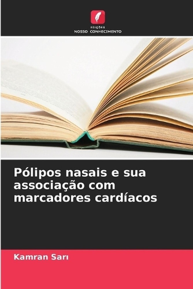 Plipos nasais e sua associao com marcadores cardacos by Kamran Sar? (Portuguese)