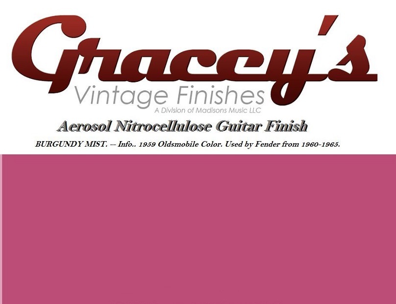 -Burgundy Mist- Gracey's Vintage Finishes Nitrocellulose Guitar Lacquer Aerosol.