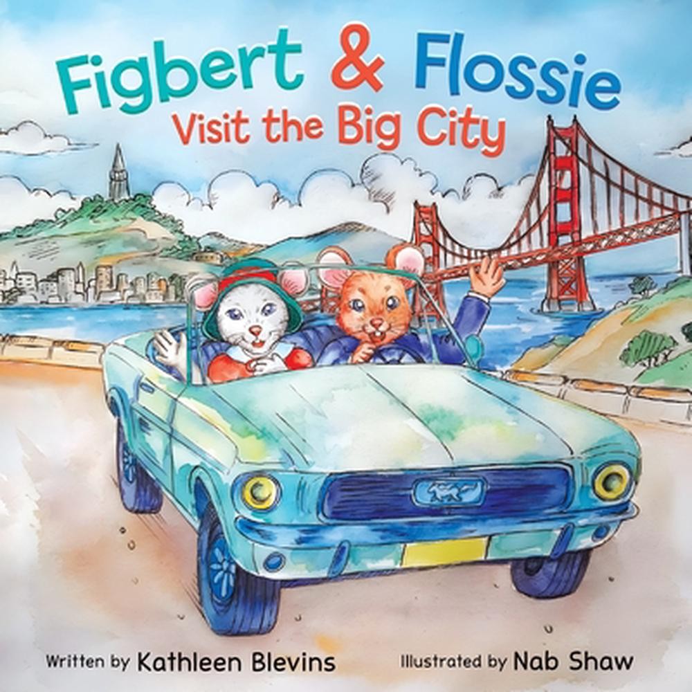 Figbert & Flossie Visit the Big City: A Children's Picture Book About Friendship