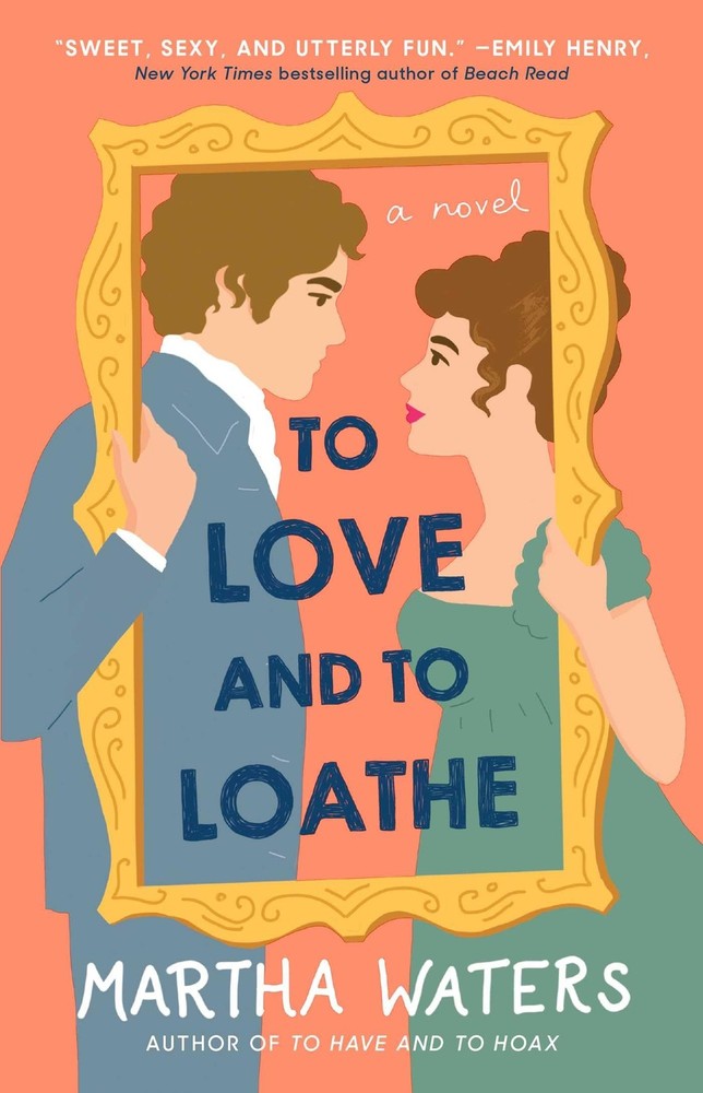 To Love and to Loathe: A Novel (The Regency Vows)