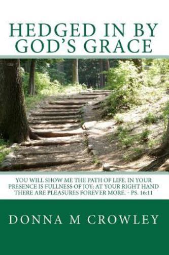 Hedged in by God's Grace, Paperback by Crowley, Donna M., Brand New, Free shi...