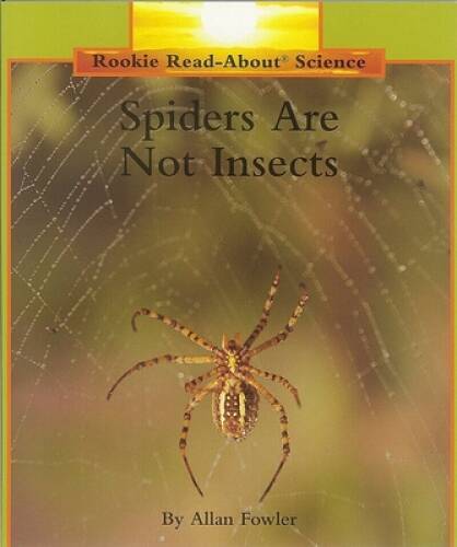 Spiders Are Not Insects (Rookie Read-About Science) - Paperback - GOOD