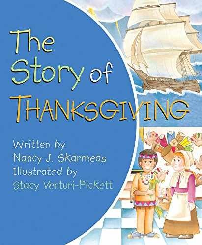 The Story of Thanksgiving - Board book, by Skaermas Nancy J. - Very Good