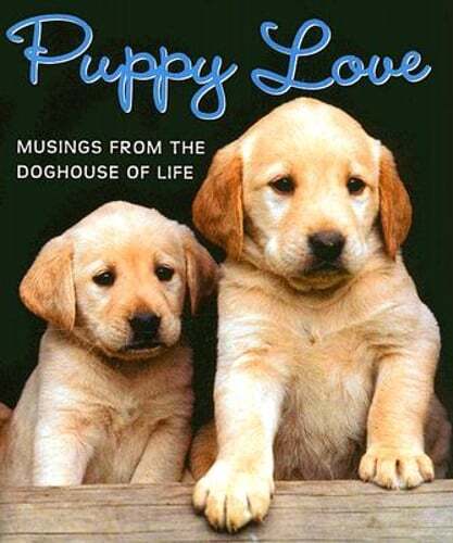 Puppy Love: Musings from the Doghouse of Life by Inc Peter Pauper Press: Used