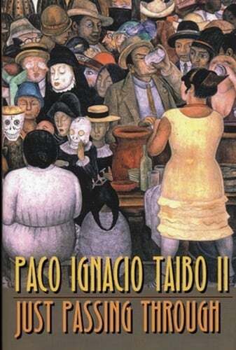 Just Passing Through by Paco Ignacio Taibo II: Used