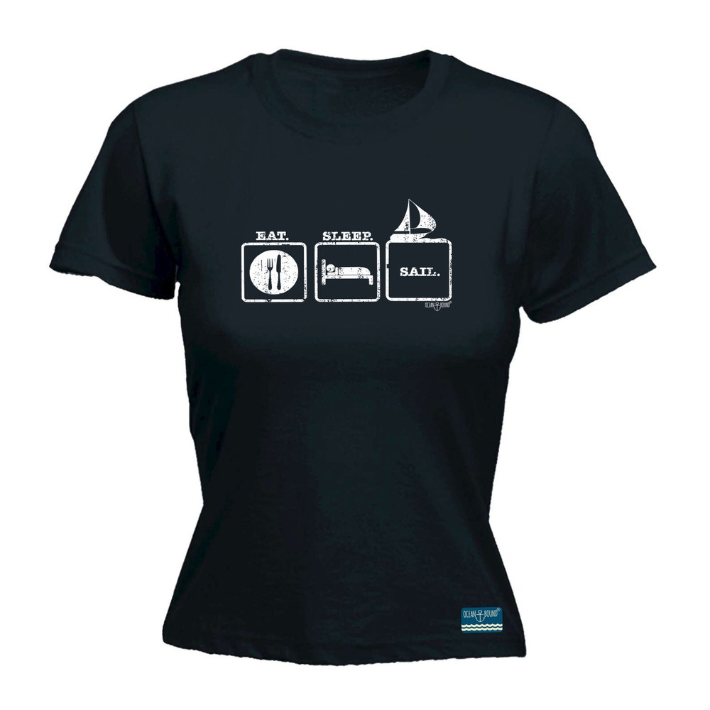 Sailing Ob Eat Sleep Sail - Womens T Shirt Funny T-Shirt Novelty gift tshirt