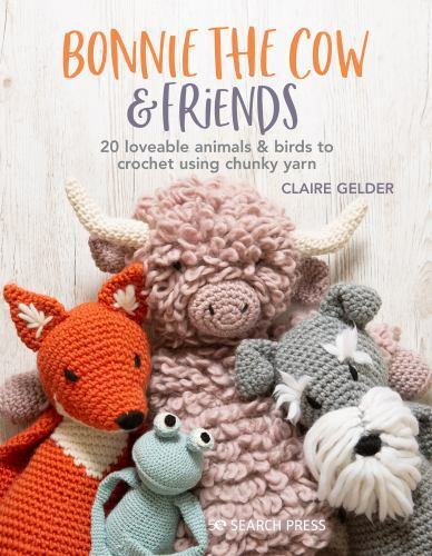 Bonnie the Cow and Her Friends : 20 Loveable Animals & Birds to Crochet Using...