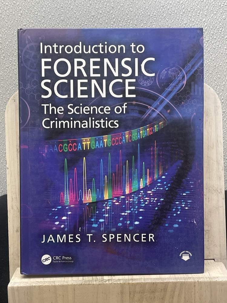 Introduction to Forensic Science The Science of Criminalistics By James Spencer