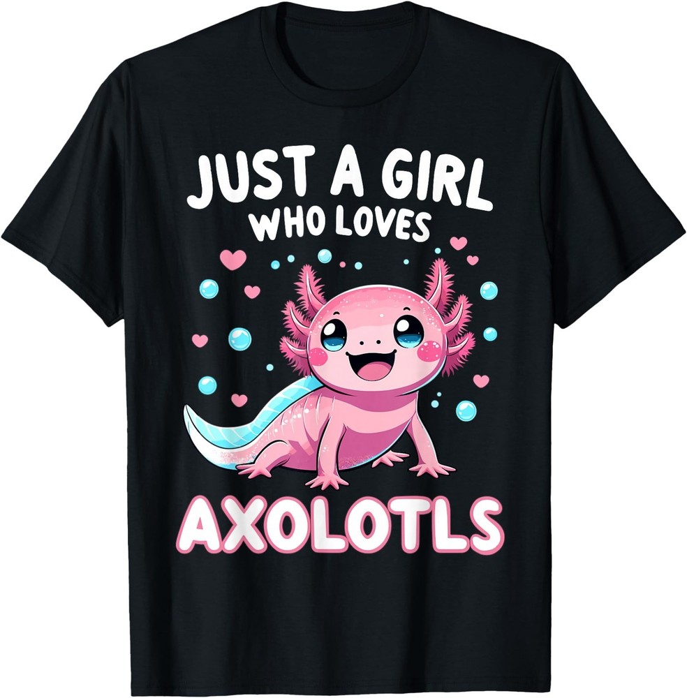 Axolotl Kawaii Just A Girl Who Loves Axolotls Men Boy Girl T-Shirt