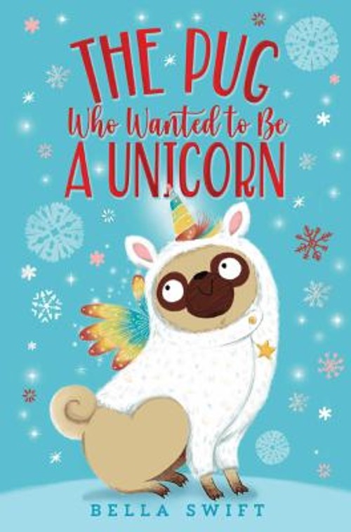 The Pug Who Wanted to Be a Unicorn Hardcover Bella SwiftFree US Delivery | ISBN:1534486798