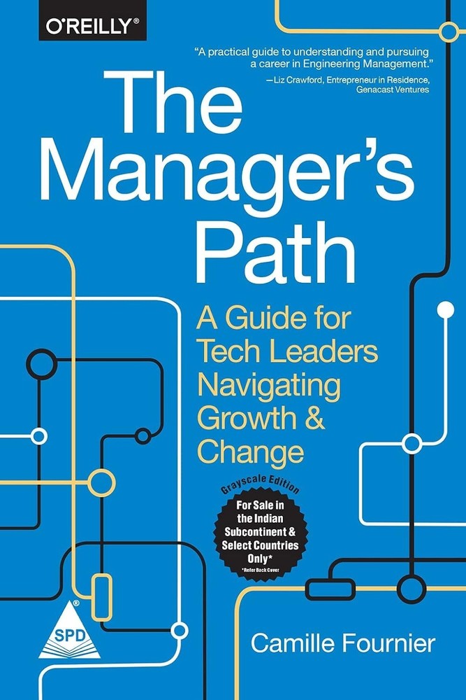 The Manager's Path: A Guide for Tech Leaders Navigating Growth and Change