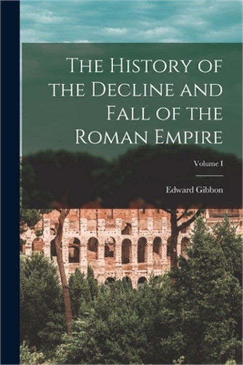 The History of the Decline and Fall of the Roman Empire; Volume I (Paperback or