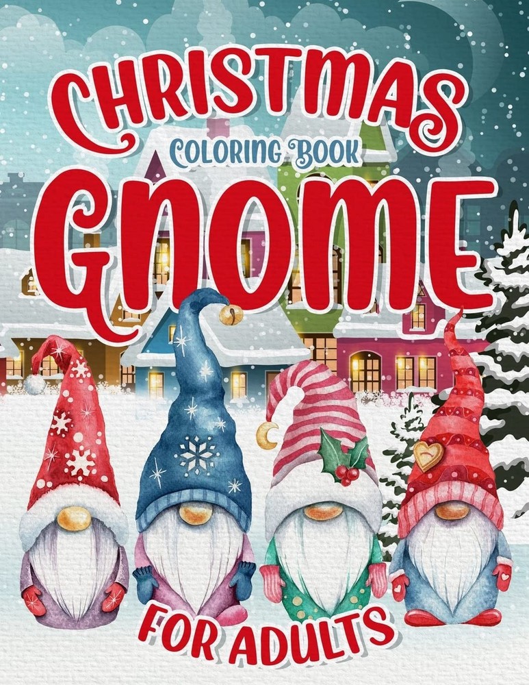 Christmas Gnome Coloring Book: Easy and Simple Coloring Pages for Adults & K...