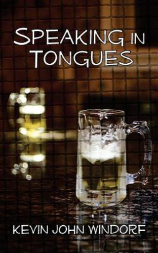 Speaking in Tongues by Windorf, Kevin John, Like New Used, Free shipping in t...