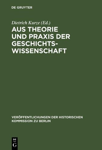 Aus Theorie Und PRAXIS Der Geschichtswissenschaft (Hardback)