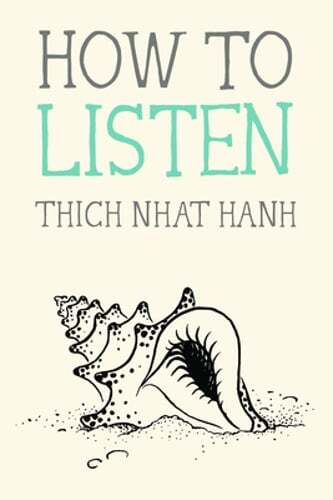 How to Listen by Thich Nhat Hanh: New