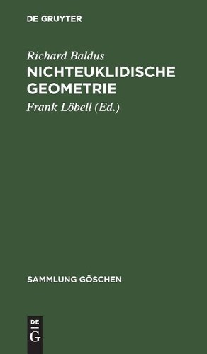 Richard Baldus Nichteuklidische Geometrie (Hardback) Sammlung Göschen