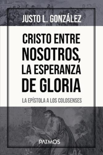 Justo Justo González Cristo Entre Nosotros, La Esperanza de Gloria (Paperback)Another great item from Rarewaves USA | Free delivery!