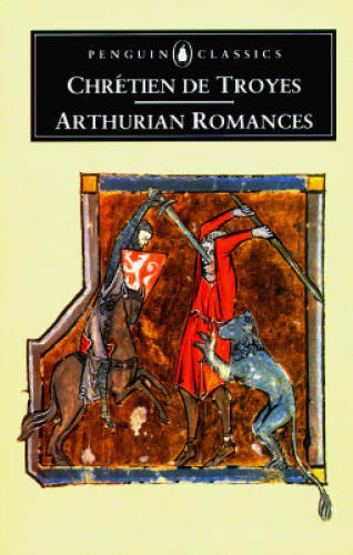 Arthurian Romances (Penguin Classics) - Paperback By ChrÃ©tien de Troyes - GOOD