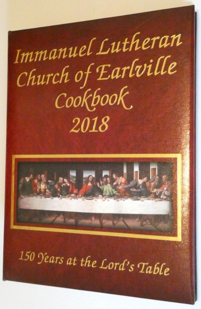 Immanuel Lutheran Church of Earlville IL HC Cookbook 2018 150 Years Lords Table