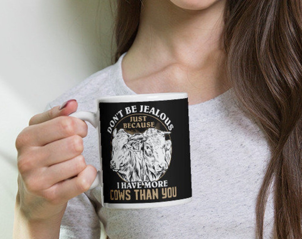 Funny Cow Lover Mug - Don't Be Jealous of My Cows Glossy White Coffee Tea Cup  
